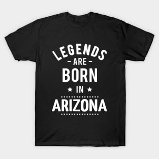 Legends Are Born In Arizona T-Shirt